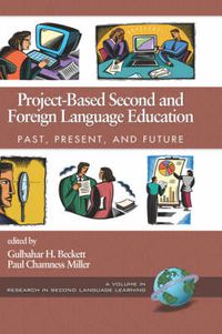 Cover image for Project-based Second and Foreign Language Education: Past, Present and Future