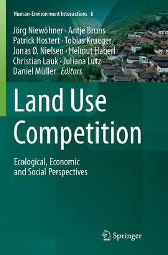 Land Use Competition: Ecological, Economic and Social Perspectives