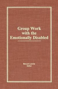 Cover image for Group Work With the Emotionally Disabled