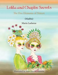 Cover image for Lolita and Chaplin Secrets: The Five Elements of Nature