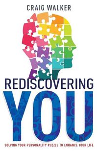 Cover image for Rediscovering You: Solving Your Personality Puzzle to Enhance Your Life