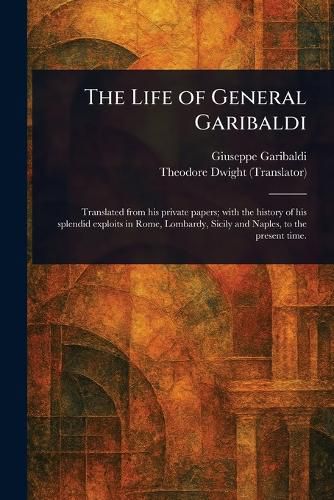 Cover image for The Life of General Garibaldi