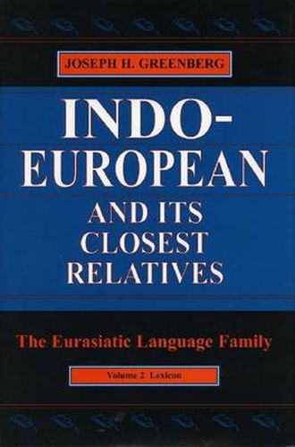 Indo-European and Its Closest Relatives: The Eurasiatic Language Family, Volume 2, Lexicon