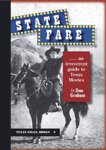 Cover image for State Fare: An Irreverent Guide to Texas Movies