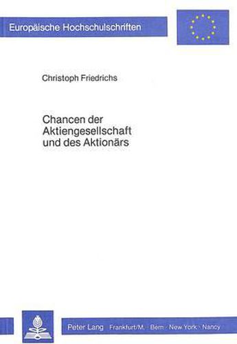 Cover image for Chancen Der Aktiengesellschaft Und Des Aktionaers: Das Department of Trade ALS Anwalt Des Aktionaers Und Des Oeffentlichen Interesses Nach Englischem Gesellschafts- Und Boersenaufsichtsrecht