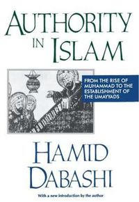 Cover image for Authority in Islam: From the Rise of Muhammad to the Establishment of the Umayyads