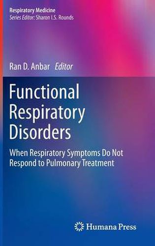 Cover image for Functional Respiratory Disorders: When Respiratory Symptoms Do Not Respond to Pulmonary Treatment