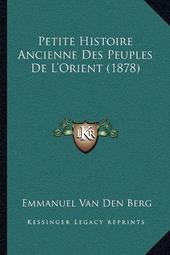 Cover image for Petite Histoire Ancienne Des Peuples de L'Orient (1878)