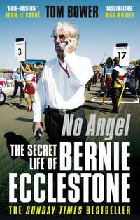 Cover image for No Angel: The Secret Life of Bernie Ecclestone