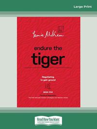 Cover image for Endure the Tiger: Negotiating to gain ground