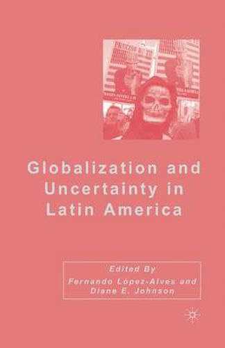 Cover image for Globalization and Uncertainty in Latin America