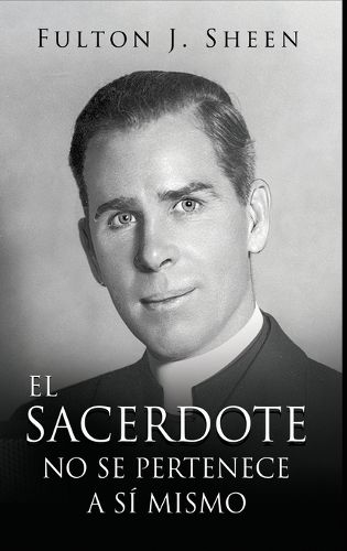 Cover image for El Sacerdote No Se Pertenece a Si Mismo