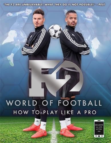 F2 World of Football: How to Play Like a Pro (Skills Book 1)