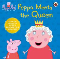 Cover image for Peppa Pig: Peppa Meets the Queen