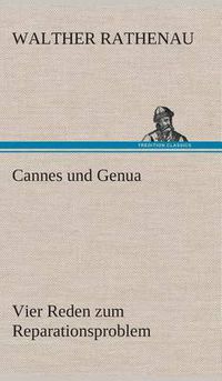 Cover image for Cannes und Genua Vier Reden zum Reparationsproblem