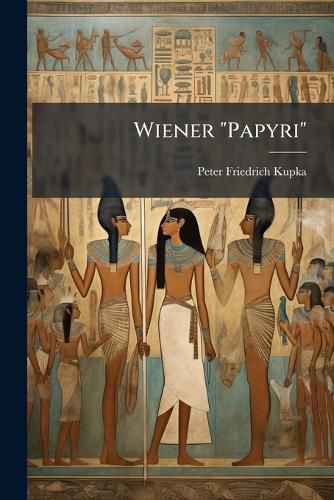 Cover image for Wiener  Papyri: Skizzen Aus Jung- Und Altaegypten ...