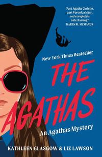 Cover image for The Agathas: 'Part Agatha Christie, part Veronica Mars, and completely entertaining.' Karen M. McManus