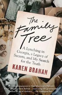 Cover image for The Family Tree: A Lynching in Georgia, a Legacy of Secrets, and My Search for the Truth