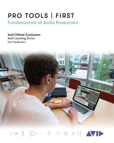 Cover image for Pro Tools | First: Fundamentals of Audio Production