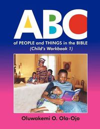 Cover image for ABC of People and Things in the Bible- Child's Workbook 1