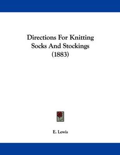 Cover image for Directions for Knitting Socks and Stockings (1883)