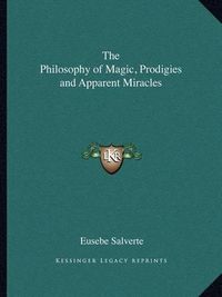 Cover image for The Philosophy of Magic, Prodigies and Apparent Miracles