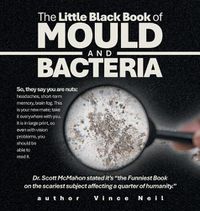 Cover image for The Little Black Book of Mould and Bacteria