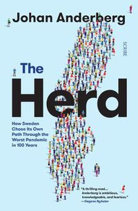 Cover image for The Herd: How Sweden Chose Its Own Path Through the Worst Pandemic in 100 Years