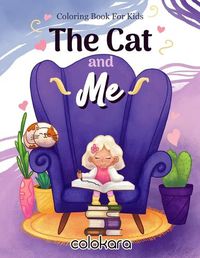 Cover image for The Cat and ME Coloring Book for Kids