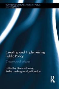 Cover image for Creating and Implementing Public Policy: Cross-sectoral debates