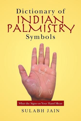 Cover image for Dictionary of Indian Palmistry Symbols: What the Signs on Your Hand Mean