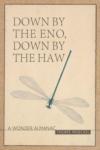 Cover image for Down by the Eno, Down by the Haw: A Wonder Almanac