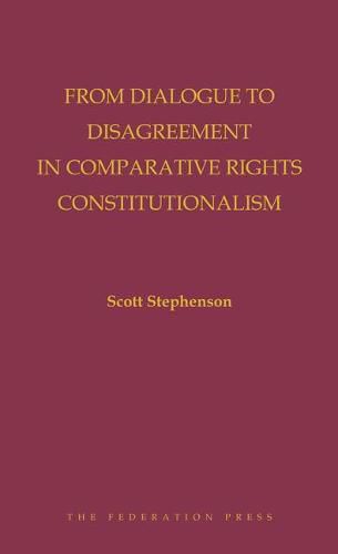 Cover image for From Dialogue to Disagreement in Comparative Rights Constitutionalism