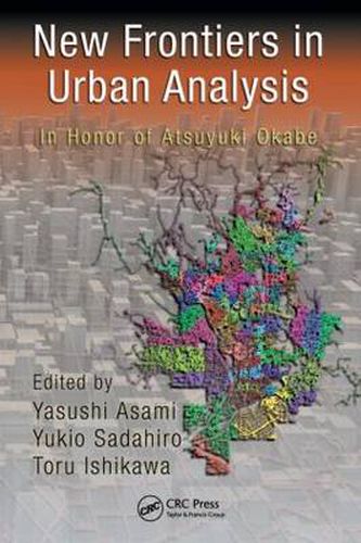 Cover image for New Frontiers in Urban Analysis: In Honor of Atsuyuki Okabe