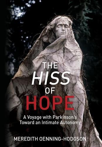 Cover image for The Hiss of Hope: A Voyage with Parkinson's Toward an Intimate Autonomy