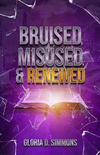 Cover image for Bruised, Misused & Renewed