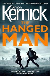 Cover image for The Hanged Man: (The Bone Field: Book 2): a pulse-racing, heart-stopping and nail-biting thriller from bestselling author Simon Kernick