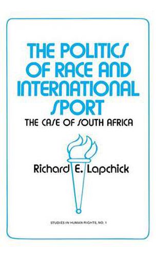 Cover image for The Politics of Race and International Sport: The Case of South Africa