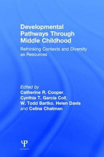 Cover image for Developmental Pathways Through Middle Childhood: Rethinking Contexts and Diversity as Resources