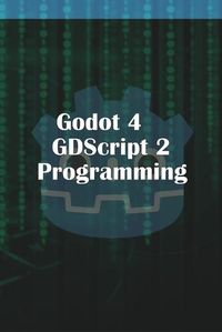 Cover image for Godot 4 GDScript 2.0 Programming