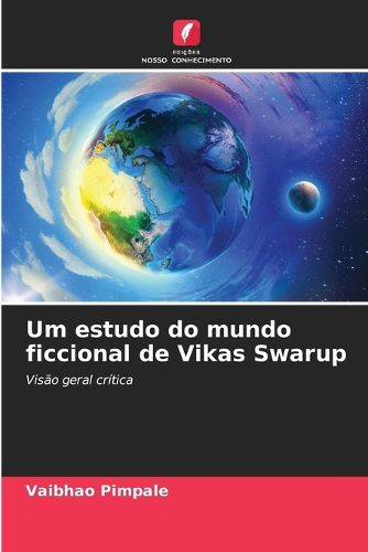 Cover image for Um estudo do mundo ficcional de Vikas Swarup