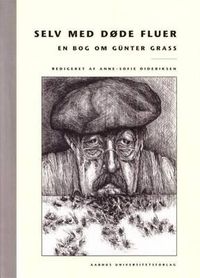 Cover image for Selv Med Doede Fluer: En Bog Om Gunter Grass