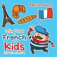 Cover image for Getting Started in French for Kids A Children's Learn French Books