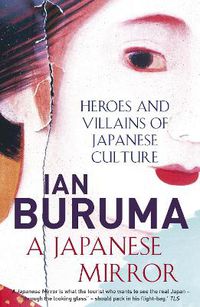 Cover image for A Japanese Mirror: Heroes and Villains of Japanese Culture