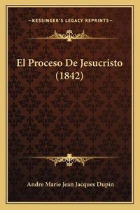 Cover image for El Proceso de Jesucristo (1842)