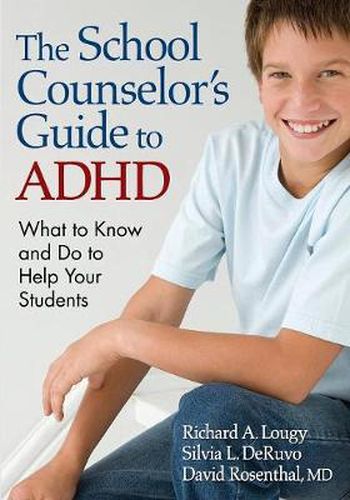 Cover image for The School Counselor's Guide to ADHD: What to Know and Do to Help Your Students