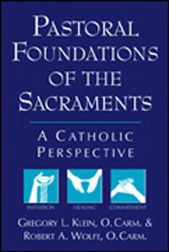 Pastoral Foundations of the Sacraments: A Catholic Perspective