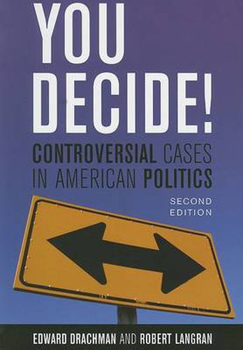 Cover image for You Decide!: Controversial Cases in American Politics