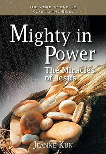 Cover image for Mighty in Power: The Miracles of Jesus