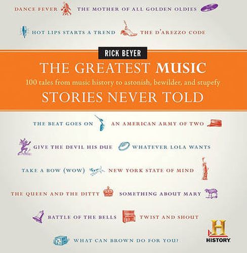 Cover image for The Greatest Music Stories Never Told: 100 Tales from Music History to Astonish, Bewilder, and Stupefy